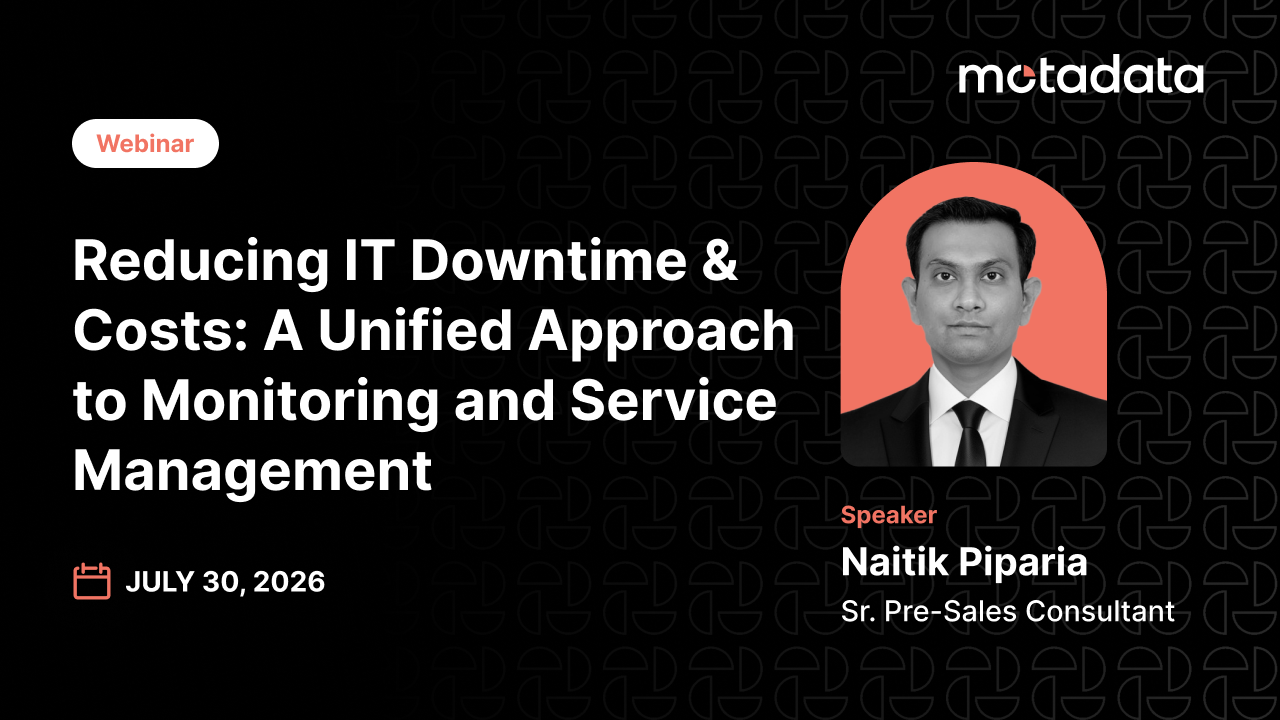 Reducing IT Downtime & Costs: A Unified Approach to Monitoring and Service Management