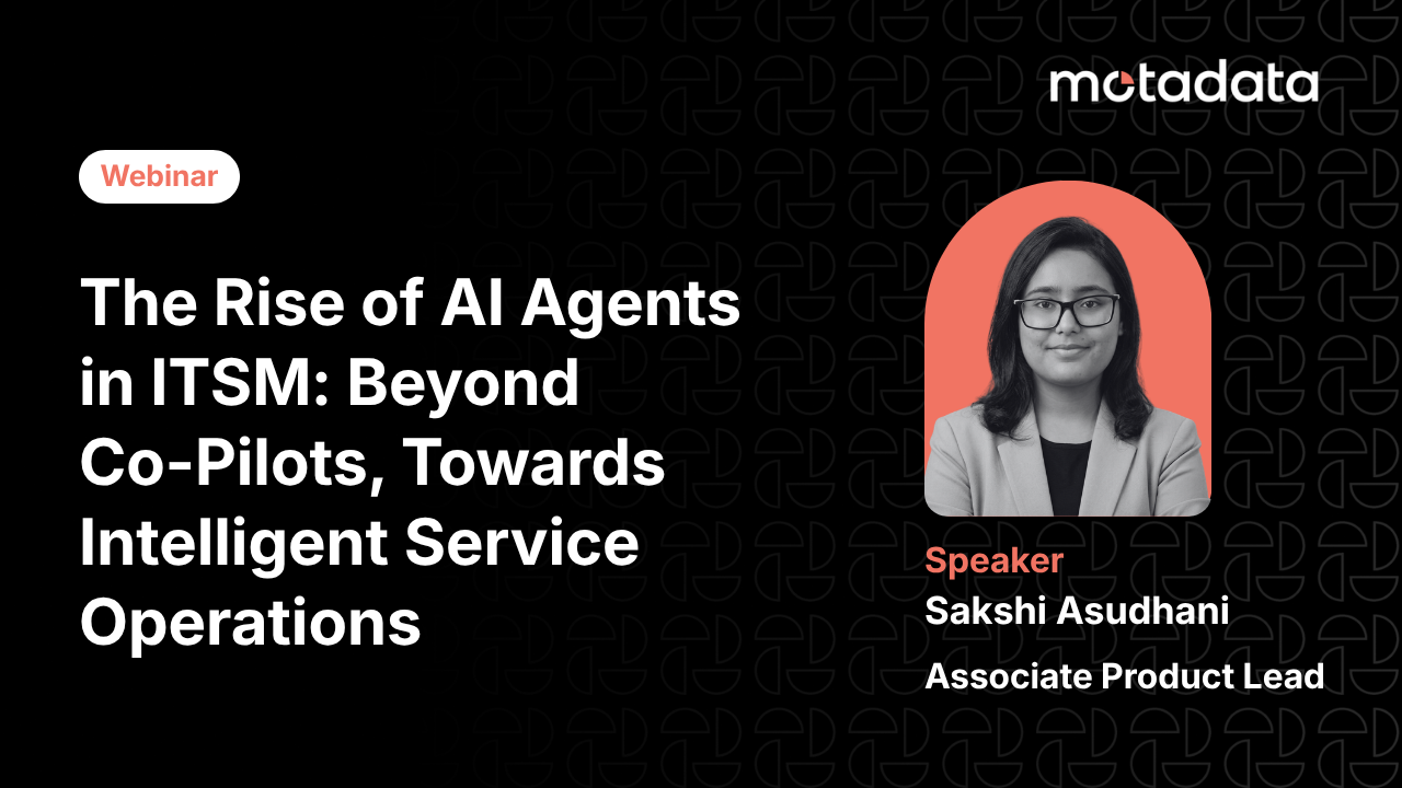 The Rise of AI Agents in ITSM: Beyond Co-Pilots, Towards Intelligent Service Operations
