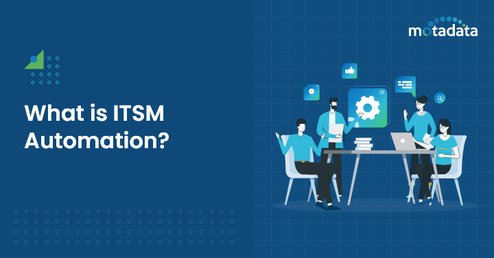 What is ITSM Automation