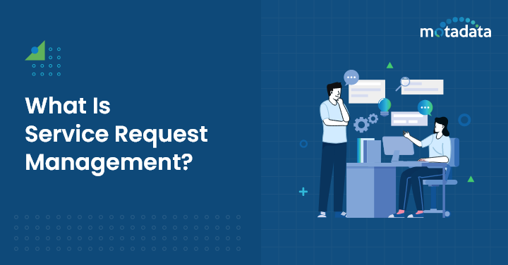What Is Service Request Management