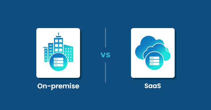 On-premise vs SaaS