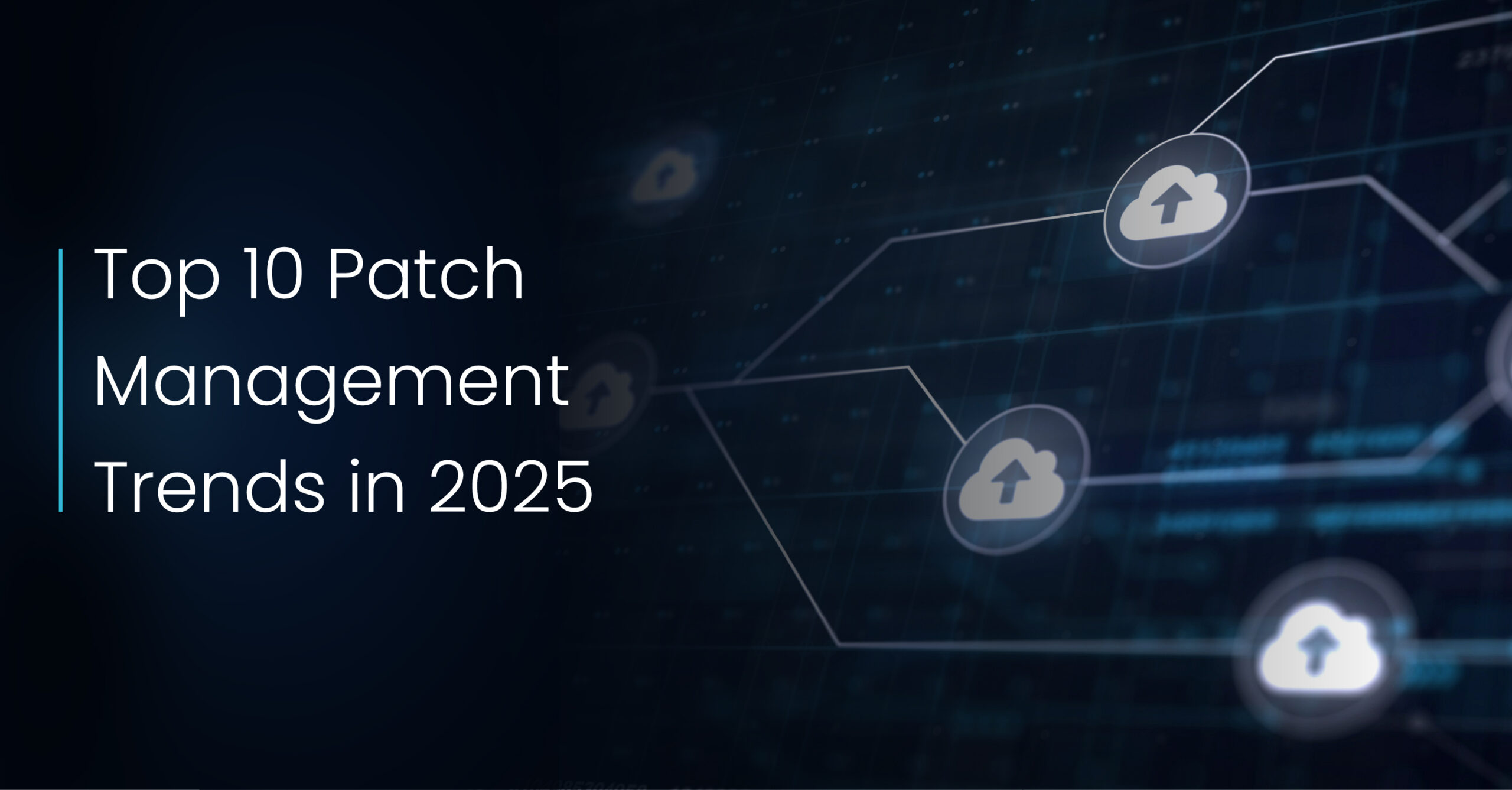 Top 10 Patch Management Trends in 2025